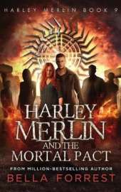 Harley Merlin 9: Harley Merlin and the Mortal Pact