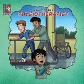 I Want To Be A Physiotherapist: Modern Careers For Kids