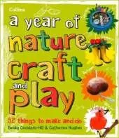A year of nature craft and play: 52 Things to Make and Do