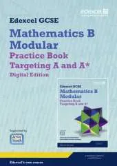 GCSE Mathematics Edexcel 2010: Spec B Practice Book Targeting A and A* Digital Edition