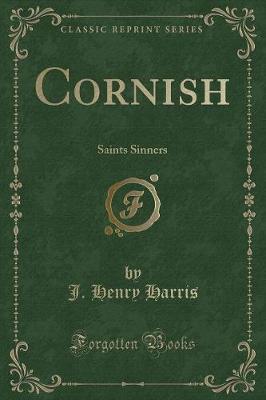 Cornish: Saints Sinners (Classic Reprint)