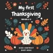 My First Thanksgiving High Contrast Baby Book for kids 0-12: Black and Color Pages for Newborns Helps Visual Development in Newborns and Babies Ideal 1st Thanksgiving Gift for Girls and Boys