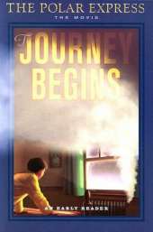 The Polar Express Movie: The Journey Begins Early Reader