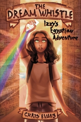 The Dream Whistle: Izzy's Egyptian Adventure