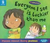 Everyone I See is Luckier Than Me: Poems About Being Jealous