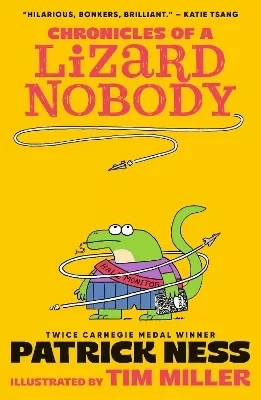 Chronicles of a Lizard Nobody: The first book in a hilarious animal school series by multi-award-winning author Patrick Ness; for ages 8-12