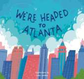 We're Headed to Atlanta!