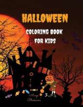 Halloween Coloring Book For Kids: 100 Page Halloween Coloring Book for Kids: Boys, Girls and Toddlers All Ages 2-4, 4-8, Preschoolers and Elementary School (Halloween Books for Kids)