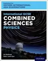 Oxford International AQA Examinations: OxfordAQA International GCSE Combined Sciences Physics (9204): Student Book