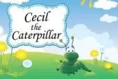 Cecil the Caterpillar