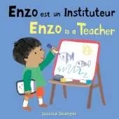 Enzo est un Instituteur / Enzo is a Teacher (French Bilingual Edition)