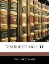 Resurrecting Life