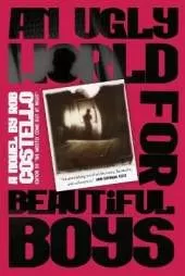 An Ugly World for Beautiful Boys