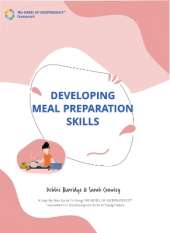 Developing Meal Preparation Skills: A Step-By-Step Guide To Using THE WHEEL OF INDEPENDENCE (TM) Framework For Developing Life Skills In Young People
