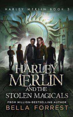 Harley Merlin 3: Harley Merlin and the Stolen Magicals