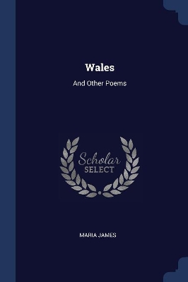 Wales: And Other Poems