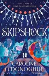 Skipshock: A genre-blending sci-fi romance from the bestselling author of ALL OUR HIDDEN GIFTS and THE RACHEL INCIDENT