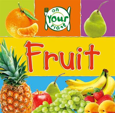 On Your Plate: Fruit