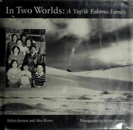 In Two Worlds: A Yup'Ik Eskimo Family