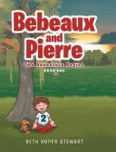 Bebeaux and Pierre: The Adventure Begins