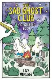 The Sad Ghost Club Colouring Book: A comfy cosy colouring book for all ages