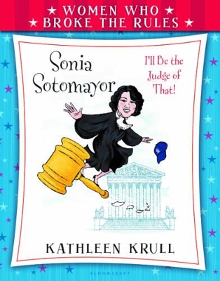 Women Who Broke the Rules: Sonia Sotomayor