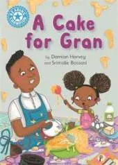 A Cake for Gran: Independent Reading Blue 4