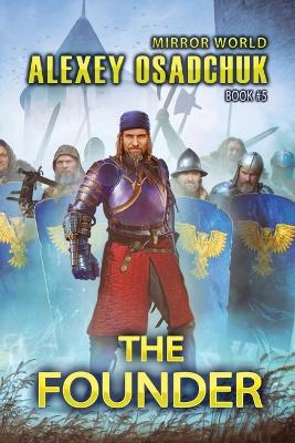 The Founder (Mirror World Book #5): LitRPG Series