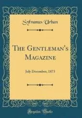 The Gentleman's Magazine: July December, 1873 (Classic Reprint)