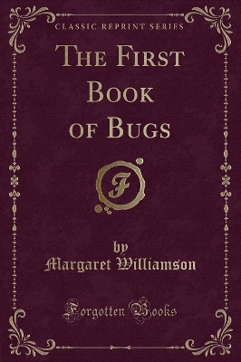 The First Book of Bugs (Classic Reprint)
