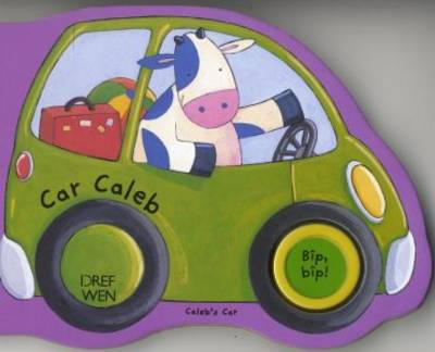 Pethau Sy'n Mynd! / Things That Go!: Car Caleb / Caleb's Car