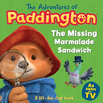 The Missing Marmalade Sandwich: A lift-the-flap book