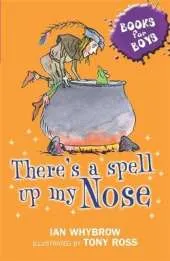 There's A Spell Up My Nose: Book 3