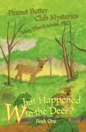 What Happened to the Deer?: Peanut Butter Club Mysteries