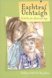 Eachtrai Uachtaigh: Scealta Do Dhaoine Oga