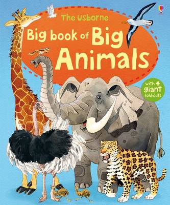 The Usborne Big Book of Big Animals