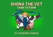 Shona The Vet: Farm to Farm