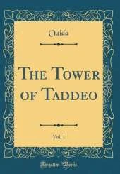 The Tower of Taddeo, Vol. 1 (Classic Reprint)