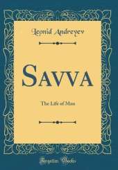 Savva: The Life of Man (Classic Reprint)