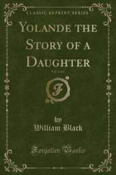 Yolande the Story of a Daughter, Vol. 3 of 3 (Classic Reprint)