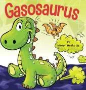 Gasosaurus: A Funny Rhyming Story Picture Book for Kids and Adults About a Farting Dinosaur, Early Reader