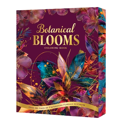 Botanical Blooms Coloring Book: Over 150 Pages of Enchanting Florals to Color