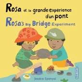 Rosa et sa grande expérience d'un pont / Rosa’s Big Bridge Experiment (French Bilingual Edition)
