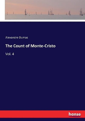 The Count of Monte-Cristo: Vol. 4