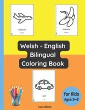 Welsh - English Bilingual Coloring Book for Kids Ages 3 - 6
