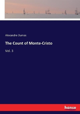 The Count of Monte-Cristo: Vol. 3