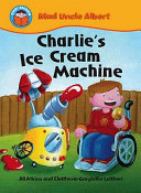 Start Reading: Mad Uncle Albert: Charlie's Ice Cream Machine