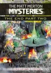 The Matt Merton Mysteries: The End Part Two