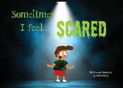 Sometimes I feel scared