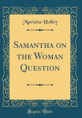 Samantha on the Woman Question (Classic Reprint)